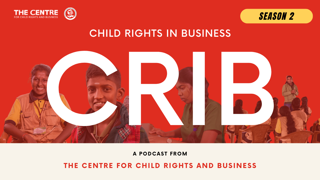 Full Playlist: Season 2 of the CRIB – Child Rights in Business Podcast